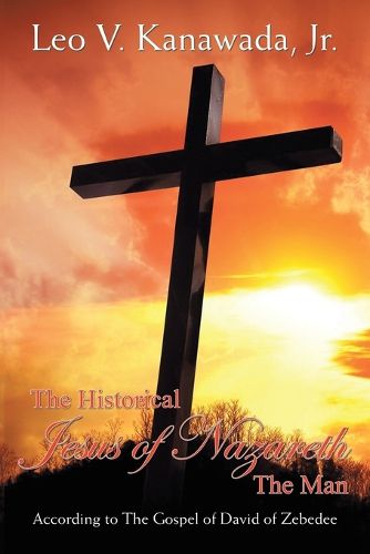 Cover image for The Historical Jesus of Nazareth The Man