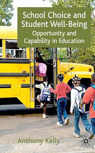 Cover image for School Choice and Student Well-Being: Opportunity and Capability in Education