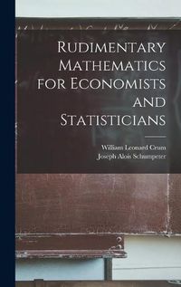 Cover image for Rudimentary Mathematics for Economists and Statisticians