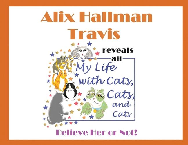 Cover image for Alix Hallman Travis reveals all My Life With Cats, Cats, and Cats