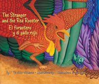 Cover image for The Stranger and the Red Rooster/El Forastero Y El Gallo Rojo