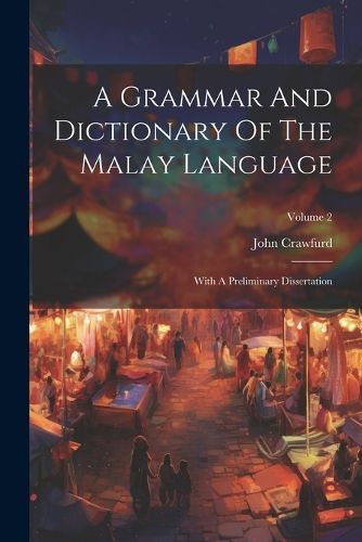 Cover image for A Grammar And Dictionary Of The Malay Language