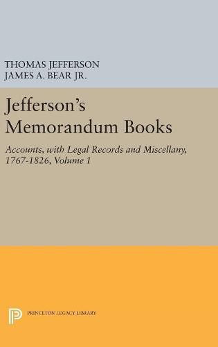 Cover image for Jefferson's Memorandum Books, Volume 1: Accounts, with Legal Records and Miscellany, 1767-1826