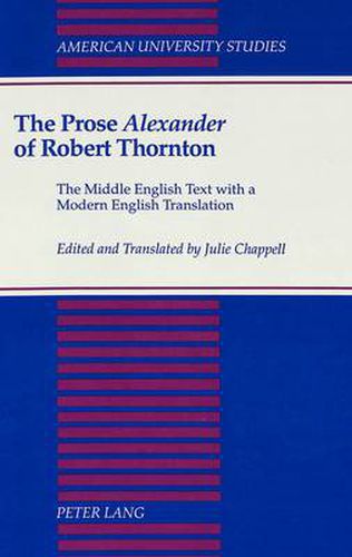 Cover image for The Prose Alexander of Robert Thornton: The Middle English Text with a Modern English Translation