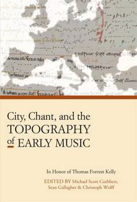 Cover image for City, Chant, and the Topography of Early Music