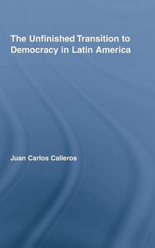 Cover image for The Unfinished Transition to Democracy in Latin America