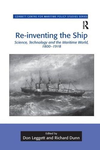 Re-inventing the Ship: Science, Technology and the Maritime World, 1800-1918