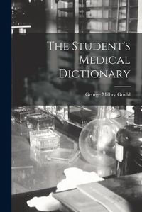 Cover image for The Student's Medical Dictionary