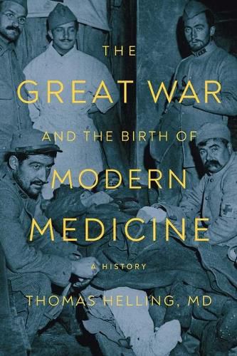 The Great War and the Birth of Modern Medicine