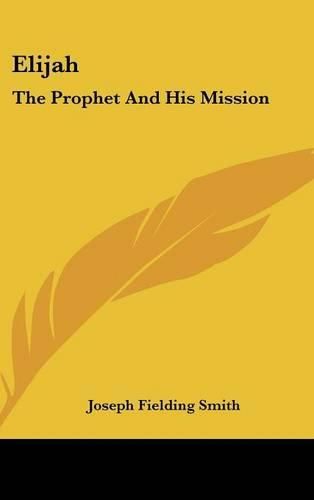 Cover image for Elijah: The Prophet and His Mission