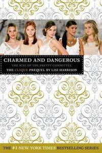 Cover image for The Clique: Charmed and Dangerous: The Clique Prequel