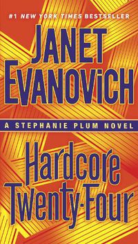 Cover image for Hardcore Twenty-Four: A Stephanie Plum Novel