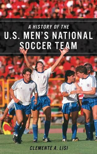 Cover image for A History of the U.S. Men's National Soccer Team