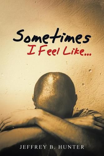 Cover image for Sometimes I Feel Like...