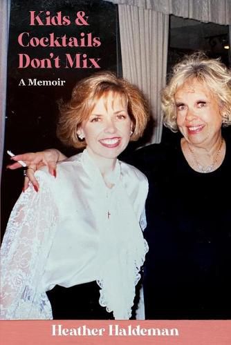 Cover image for Kids and Cocktails Don't Mix: A Memoir