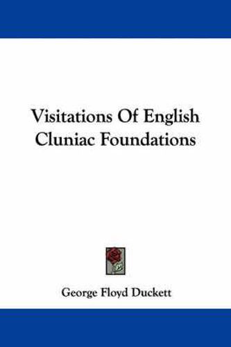 Cover image for Visitations of English Cluniac Foundations