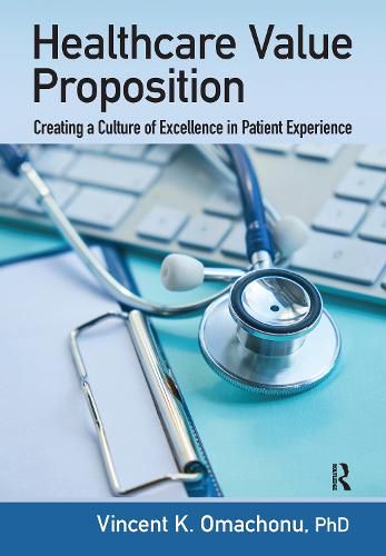 Cover image for Healthcare Value Proposition: Creating a Culture of Excellence in Patient Experience