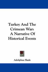 Cover image for Turkey and the Crimean War: A Narrative of Historical Events