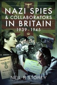 Cover image for Nazi Spies and Collaborators in Britain, 1939-1945