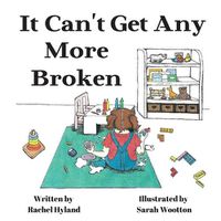 Cover image for It Can't Get Any More Broken
