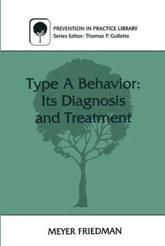 Cover image for Type A Behavior: Its Diagnosis and Treatment