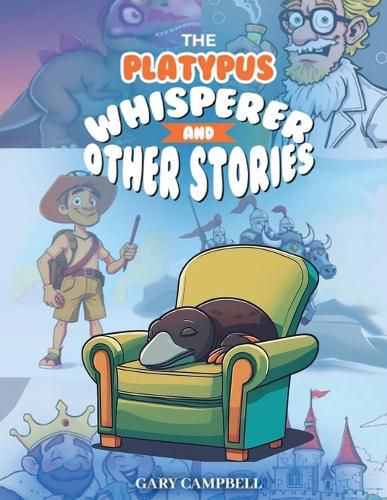 Cover image for The Platypus Whisperer And Other Stories