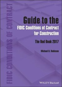 Cover image for Guide to the FIDIC Conditions of Contract for Cons truction: The Red Book 2017