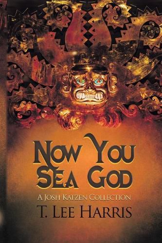 Cover image for Now You Sea God: A Josh Katzen Collection