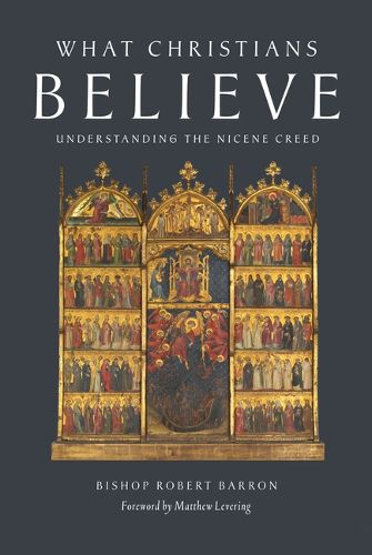 Cover image for What Christians Believe: Understanding the Nicene Creed