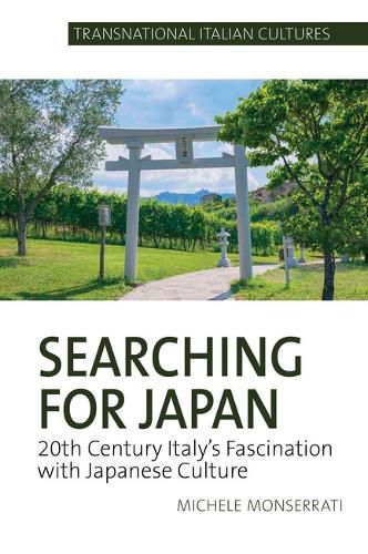 Cover image for Searching for Japan: 20th Century Italy's Fascination with Japanese Culture