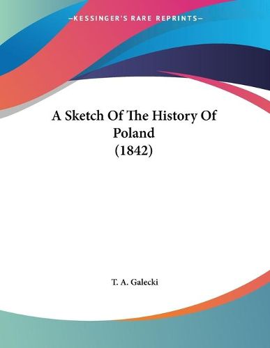 Cover image for A Sketch of the History of Poland (1842)