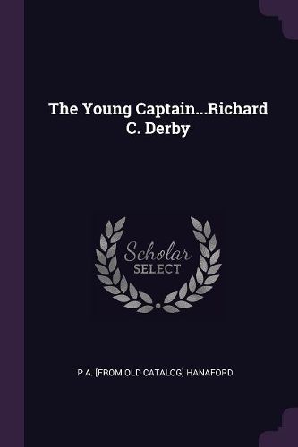 Cover image for The Young Captain...Richard C. Derby