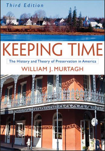 Cover image for Keeping Time: The History and Theory of Preservation in America