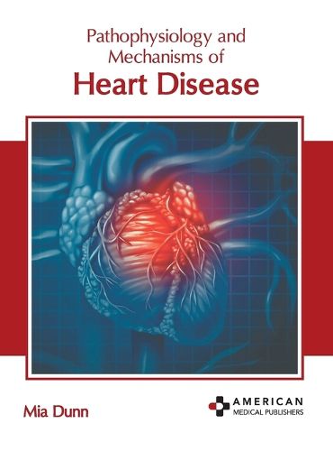 Cover image for Pathophysiology and Mechanisms of Heart Disease