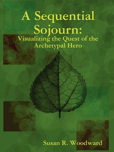 Cover image for A Sequential Sojourn: Visualizing the Quest of the Archetypal Hero