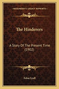 Cover image for The Hinderers: A Story of the Present Time (1902)