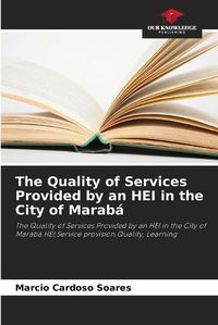 Cover image for The Quality of Services Provided by an HEI in the City of Maraba