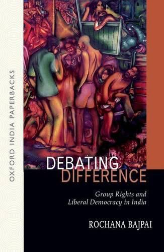 Cover image for Debating Difference:: Group Rights and Liberal Democracy in India OIP