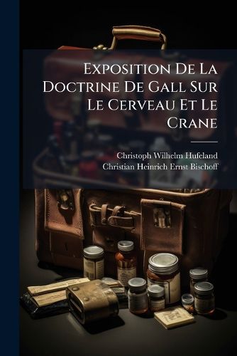 Cover image for Exposition de La Doctrine de Gall Sur Le Cerveau Et Le Crane