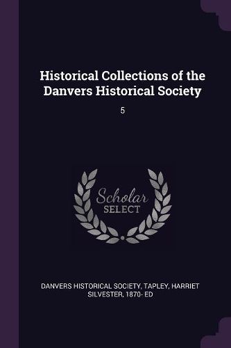 Cover image for Historical Collections of the Danvers Historical Society