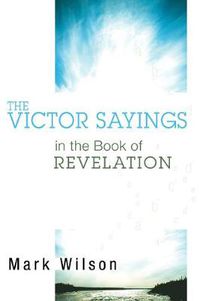 Cover image for The Victor Sayings in the Book of Revelation