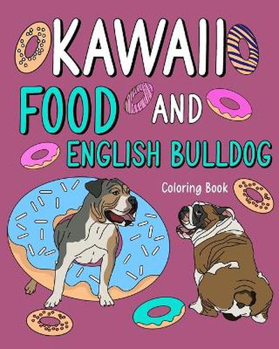 Cover image for Kawaii Food and English Bulldog Coloring Book
