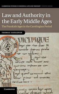 Cover image for Law and Authority in the Early Middle Ages: The Frankish leges in the Carolingian Period