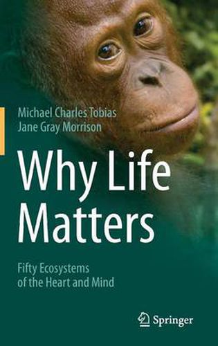 Why Life Matters: Fifty Ecosystems of the Heart and Mind