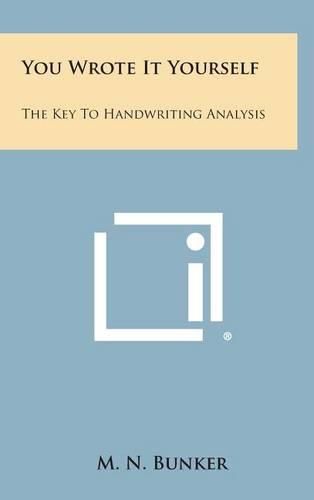 Cover image for You Wrote It Yourself: The Key to Handwriting Analysis