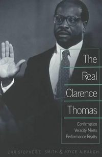 Cover image for The Real Clarence Thomas: Confirmation Veracity Meets Performance Reality
