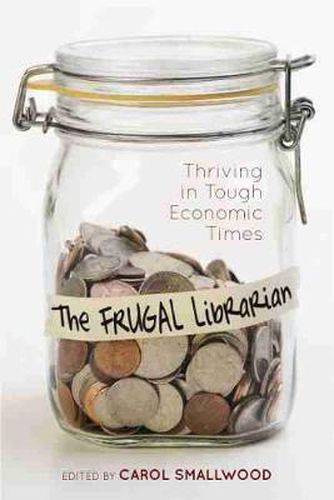 Cover image for The Frugal Librarian: Thriving in Tough Economic Times