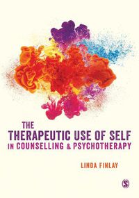 Cover image for The Therapeutic Use of Self in Counselling and Psychotherapy