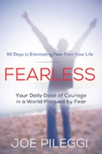 Cover image for Fearless: 90 Days to Eliminating Fear from Your Life