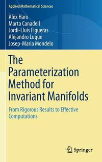 Cover image for The Parameterization Method for Invariant Manifolds: From Rigorous Results to Effective Computations